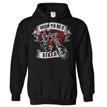 Load image into Gallery viewer, Born to be a Biker - T Shirt - Hoodies_-_Black_c40689a5-951f-4ee6-9c80-d057b58a6034