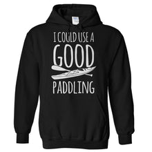 Load image into Gallery viewer, I Could Use A Good Paddling - T Shirt - Hoodies_-_Black_cb3e977f-2769-44ee-bd81-23514d8e20ce
