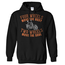 Load image into Gallery viewer, 4 Wheels Move the Body 2 Wheels Move the Soul - T Shirt - Hoodies_-_Black_d21579ca-2eab-4895-a6e3-805145283870