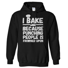 Load image into Gallery viewer, I Bake Because Punching People Is Frowned Upon - T Shirt - Hoodies_-_Black_e60773ca-9831-4853-9439-ab410f9684c7