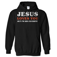 Load image into Gallery viewer, Jesus Loves You But I'm His Favorite - T Shirt - Hoodies_-_Black_f4a56f5e-e580-4bac-8d40-5a776e674523