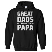 Load image into Gallery viewer, Great Dads Get Promoted To Papa - T Shirt - Hoodies_-_Black_f86eaf81-0e5b-4fdf-85c0-96e325ff5a63