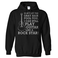 Load image into Gallery viewer, Don't Let The Gray Hair Fool You - Guitar - T Shirt - Hoodies_-_Black_fa4a4f6a-b787-4b15-b223-dfe01e2cc47a