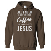 Load image into Gallery viewer, All I Need Is a Little Bit Of Coffee And a Whole Lot Of Jesus - T Shirt - Hoodies_-_Brown_07ad0478-ca22-4967-9bc2-c02de27019ad