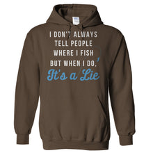 Load image into Gallery viewer, I Don't Always Tell People Where I Fish - T Shirt - Hoodies_-_Brown_1b851dbc-00c4-44bf-883f-4786ea735f1d
