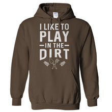 Load image into Gallery viewer, I Like To Play In The Dirt - T Shirt - Hoodies_-_Brown_4a81b868-6462-43c5-a424-2dfe95b689a3