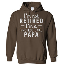 Load image into Gallery viewer, I'm Not Retired, I'm a Professional Papa - T Shirt - Hoodies_-_Brown_b27a69d3-b243-43b6-a698-452ae82684e8