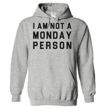 Load image into Gallery viewer, I Am Not a Monday Person - T Shirt - Hoodies_-_Heather_Grey_3930b978-372c-4a79-aafc-7ebc6c1606ef