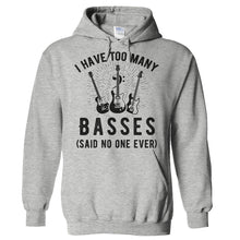 Load image into Gallery viewer, I have too many Basses (said no one ever) - T Shirt - Hoodies_-_Heather_Grey_91a2e744-516a-4bd2-a35d-3bd693a711c6