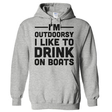 Load image into Gallery viewer, I'm Outdoorsy. I Like To Drink On Boats - T Shirt - Hoodies_-_Heather_Grey_afe2e54a-e966-4f7e-8559-0ababa8bfbe5