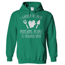 Load image into Gallery viewer, I Garden Because Punching People Is Frowned Upon - T Shirt - Hoodies_-_Kelly_Green_66d8dda8-5c1f-4453-b2f8-7413954483c3