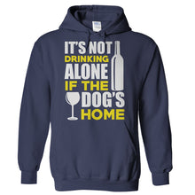 Load image into Gallery viewer, It's Not Drinking Alone if the Dog's Home - T Shirt - Hoodies_-_Navy_308c3780-d3a8-43c3-9b18-7f3effce071a