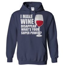 Load image into Gallery viewer, I Make Wine Disappear - T Shirt - Hoodies_-_Navy_3856bb5e-2c2c-4864-83dc-4d9fe186231e