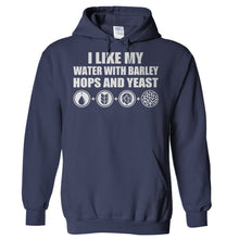 Load image into Gallery viewer, I Like My Water With Barley, Hops and Yeast - T Shirt - Hoodies_-_Navy_4681653e-20e5-4232-9183-ab92f7943d98
