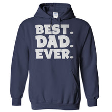 Load image into Gallery viewer, Best Dad Ever - T Shirt - Hoodies_-_Navy_5d93cbe3-2556-4f97-91a0-5b8b72c69119