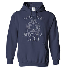 Load image into Gallery viewer, I Have The Body of a God - T Shirt - Hoodies_-_Navy_64b63c70-23f0-41bc-a1f9-e205da864665