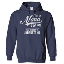 Load image into Gallery viewer, It's a Nana Thing - T Shirt - Hoodies_-_Navy_70db9d9b-9622-4e02-b5ae-f80461ebc978