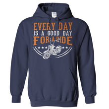Load image into Gallery viewer, Every Day is a Good Day for a Ride - T Shirt - Hoodies_-_Navy_7ee1ba5d-b773-42ca-aac5-333597c604e0