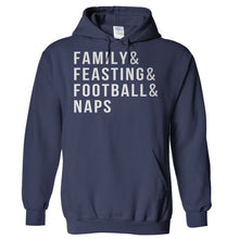 Load image into Gallery viewer, Family &amp; Feasting &amp; Football &amp; Naps - T Shirt - Hoodies_-_Navy_afd1184f-d731-4753-a028-567bec7decb0