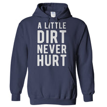 Load image into Gallery viewer, A Little Dirt Never Hurt - T Shirt - Hoodies_-_Navy_b7b920c3-c8df-4c30-aac1-9dc98daaf5fe