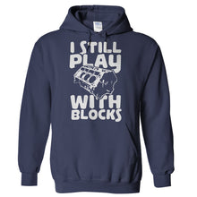 Load image into Gallery viewer, I Still Play With Blocks - T Shirt - Hoodies_-_Navy_e4a8844c-e1e5-4d78-b8aa-96b2bb23a82b