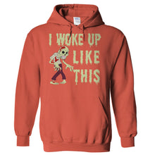 Load image into Gallery viewer, I Woke Up Like This - Zombie - T Shirt - Hoodies_-_Orange_3c424899-c151-4673-a034-f889e6c00449
