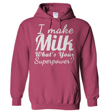 Load image into Gallery viewer, I Make Milk, What's Your Superpower? - T Shirt - Hoodies_-_Pink_e902f490-d5ba-4471-bbab-b49dc6eba2da