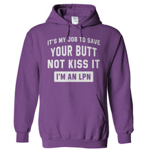 Load image into Gallery viewer, It's My Job To Save Your Butt, Not Kiss It. I'm an LPN. - T Shirt - Hoodies_-_Purple_13a1e9af-7e78-4f2c-bc96-e297550bba37