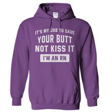 Load image into Gallery viewer, It's My Job To Save Your Butt, Not Kiss It. I'm an RN. - T Shirt - Hoodies_-_Purple_4e16ed78-9fce-4a56-a1c8-5a302b77b447