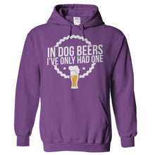 Load image into Gallery viewer, In Dog Beers, I've Only Had One - T Shirt - Hoodies_-_Purple_ae419fd0-8a7b-4961-afde-03b05d56bf6a