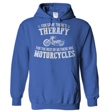 Load image into Gallery viewer, For Some There's Therapy. For the Rest Of Us There Are Motorcycles - T Shirt - Hoodies_-_Royal_24b1ad55-5d11-4a15-b398-5a03f2f08b3b