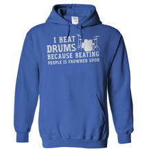 Load image into Gallery viewer, I Beat Drums Because Beating People is Frowned Upon - T Shirt - Hoodies_-_Royal_2edd9c61-f02b-486f-8f93-07865f8e8958