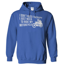 Load image into Gallery viewer, I Don't Need Therapy, I Just Need to Ride My Motorcycle - T Shirt - Hoodies_-_Royal_3b26f333-e903-456a-adcf-60074b948fde