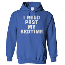 Load image into Gallery viewer, I Read Past My Bedtime - T Shirt - Hoodies_-_Royal_428c5a74-7e44-4f5d-97db-12e079d81332