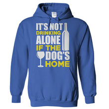 Load image into Gallery viewer, It's Not Drinking Alone if the Dog's Home - T Shirt - Hoodies_-_Royal_7ff4c1ff-fc5b-44d5-8074-8688b5123c66