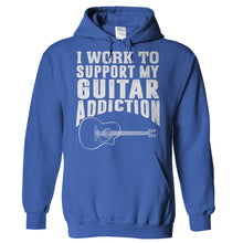 Load image into Gallery viewer, I Work To Support My Guitar Addiction - T Shirt - Hoodies_-_Royal_a5ce494d-a48a-4271-812f-7ba04c5c9c0e