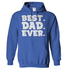 Load image into Gallery viewer, Best Dad Ever - T Shirt - Hoodies_-_Royal_a945d028-9ed5-41cc-968e-7a6703f7707c