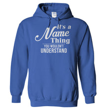 Load image into Gallery viewer, It's A (Your Name) Thing, You Wouldn't Understand - Personalized - T Shirt - Hoodies_-_Royal_b1821fa9-dc19-4a64-bf2e-f86715ab3f3b