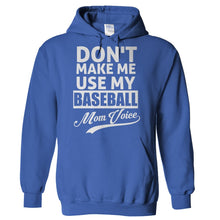 Load image into Gallery viewer, Don't Make Me Use My Baseball Mom Voice - T Shirt - Hoodies_-_Royal_cdd7d77b-cc42-44ca-937a-46294ed3c78f