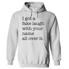 Load image into Gallery viewer, I've Got A Fake Laugh - T Shirt - Hoodies_-_White_1