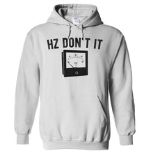 Load image into Gallery viewer, HZ Don't It - T Shirt - Hoodies_-_White_801c0ccc-8d6c-46c0-9b24-d1d797eff85f