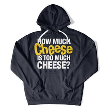 Load image into Gallery viewer, How Much Cheese Is Too Much Cheese? - T Shirt - How_Much_Cheese_Is_Too_Much_Cheese_hoodie_navy