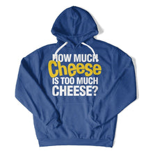 Load image into Gallery viewer, How Much Cheese Is Too Much Cheese? - T Shirt - How_Much_Cheese_Is_Too_Much_Cheese_hoodie_royal