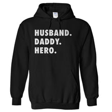 Load image into Gallery viewer, Husband. Daddy. Hero. - T Shirt - Husband_Daddy_Hero_hoodie_black