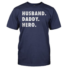 Load image into Gallery viewer, Husband. Daddy. Hero. - T Shirt - Husband_Daddy_Hero_men_navy