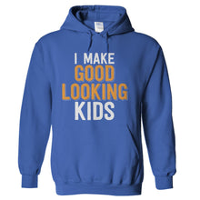 Load image into Gallery viewer, I Make Good Looking Kids - T Shirt - I-Make-Good-Looking-Kids---hoodie---Royal-Blue