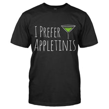 Load image into Gallery viewer, I Prefer Appletinis - T Shirt - I-PREFER-APPLETINIS---mens-black