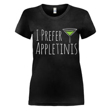 Load image into Gallery viewer, I Prefer Appletinis - T Shirt - I-PREFER-APPLETINIS---womens-black