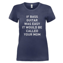 Load image into Gallery viewer, If Bass Guitar Was Easy... - T Shirt - IF_BASS_GUITAR_WAS_EASY_-_Ladies_-_Navyblue
