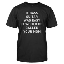 Load image into Gallery viewer, If Bass Guitar Was Easy... - T Shirt - IF_BASS_GUITAR_WAS_EASY_-_Men_-_Black